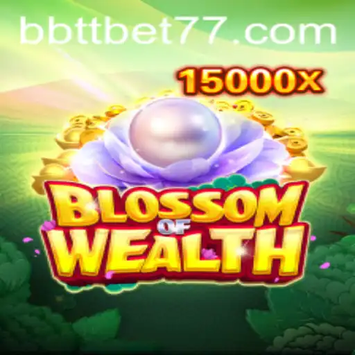 Discover the Exciting World of BlossomofWealth with BBTTBET