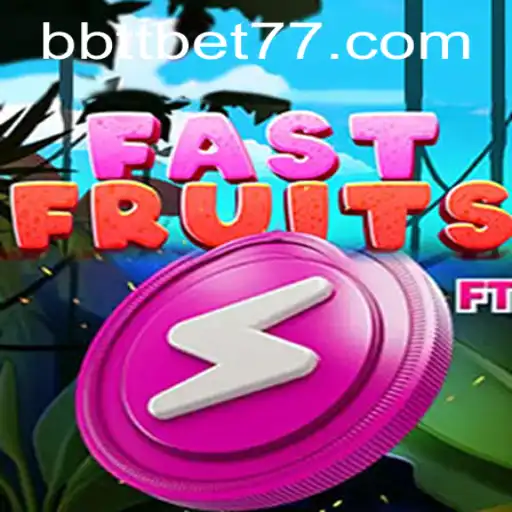 Explore the Exciting World of FastFruits and Its Unique Twist with BBTTBET