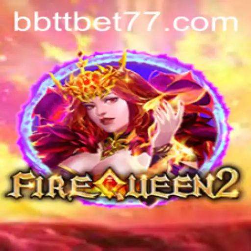 Experience Thrilling Adventures with FireQueen2: A Comprehensive Guide to BBTTBET's Latest Game