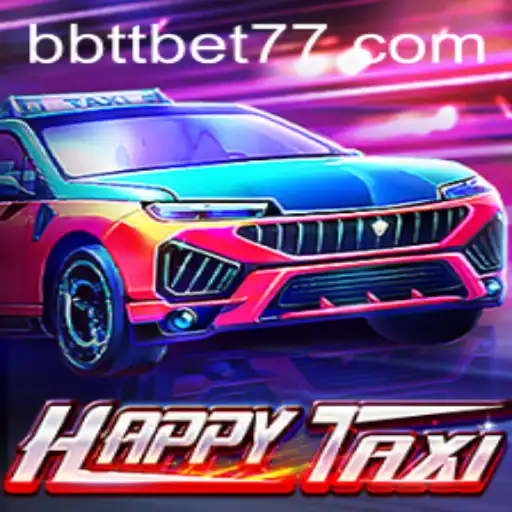 HappyTaxi: A Thrilling Gaming Experience with BBTTBET
